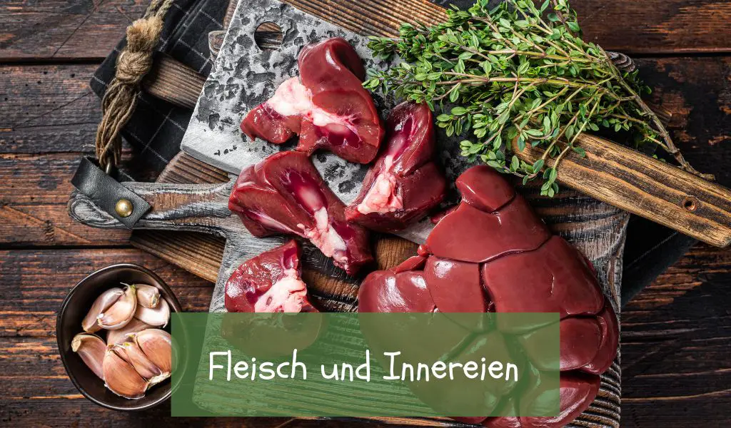 Fleisch und Innereien
